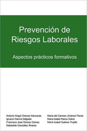 Prevencion de Riesgos Laborales: Aspectos Practicos Formativos de Mara Isabel Marco Galve