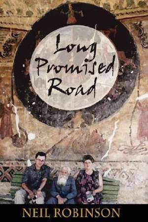 Long Promised Road de Neil Robinson