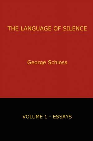 The Language of Silence - Volume 1 de George Schloss