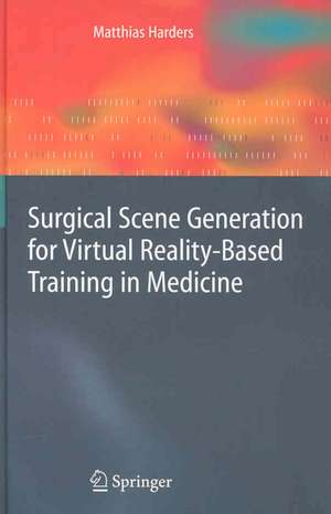 Surgical Scene Generation for Virtual Reality-Based Training in Medicine de Matthias Harders