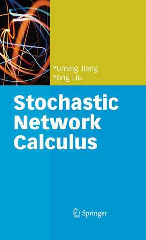 Stochastic Network Calculus de Yuming Jiang