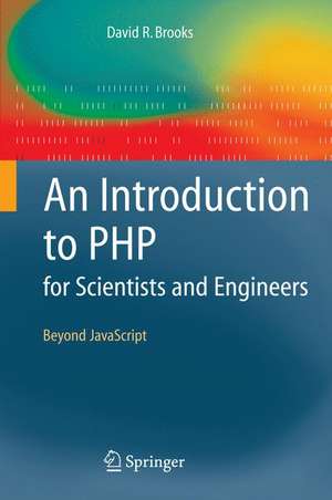 An Introduction to PHP for Scientists and Engineers: Beyond JavaScript de David R. Brooks