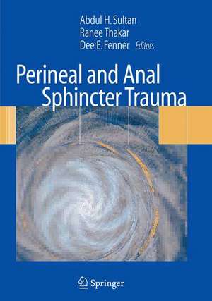 Perineal and Anal Sphincter Trauma: Diagnosis and Clinical Management de Abdul H Sultan