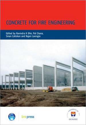 Concrete for Fire Engineering: Proceedings of the International Conference, Dundee, July 2008 (Ep 90) de Rajen Lavingia