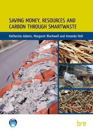 Saving Money, Resources and Carbon Through Smartwaste de Katherine Adams