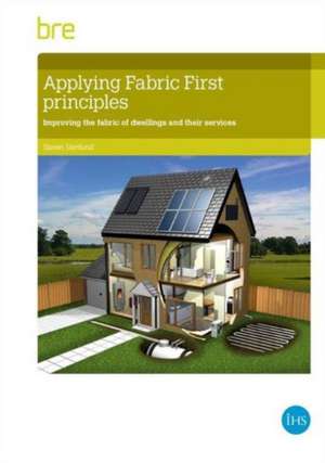 Applying Fabric First Principles to Comply with Energy Efficiency Requirements in Dwellings de Steven Stenlund