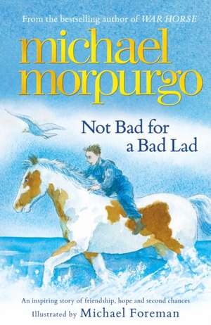 Not Bad for a Bad Lad de MICHAEL, M.B.E. MORPURGO