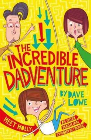 The Incredible Dadventure de Dave Lowe