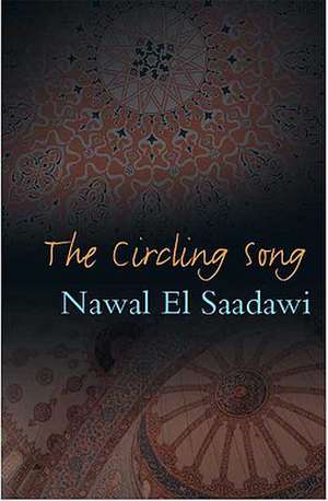 The Circling Song de Nawal El-Saadawi