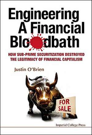 Engineering a Financial Bloodbath de Justin O'Brien