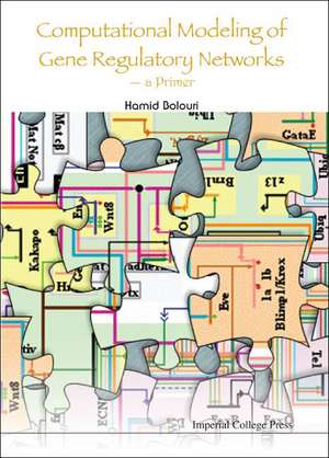 Computational Modeling of Gene Regulatory Networks - A Primer: A Primer de Hamid Bolouri