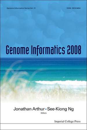 Genome Informatics: Proceedings of the 19th International Conference de Jonathan Arthur