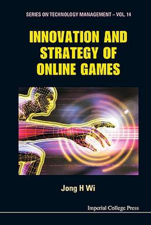 Innovation and Strategy of Online Games: Managing the Diffusion of Innovations de JONG HYUN WI