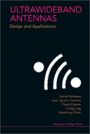 Ultrawideband Antennas: Design and Applications de DANIEL VALDERAS