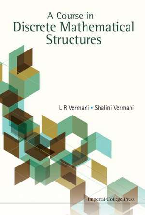 COURSE IN DISCRETE MATH STRUCTURES, A de Vermani L R