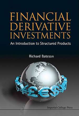 Financial Derivative Investments de Richard D. Bateson