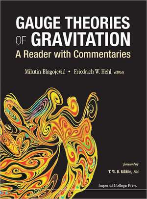 Gauge Theories of Gravitation: A Reader with Commentaries de Milutin Blagojevic