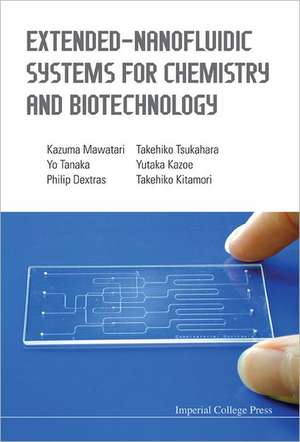 Extended-Nanofluidic Systems for Chemistry and Biotechnology de Kazuma Mawatari