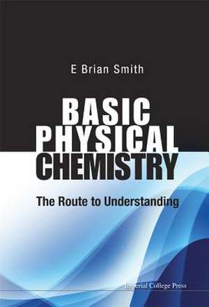 Basic Physical Chemistry de E Brian (Formerly Master Of St Catherine's CollegeOxford Smith