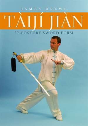 Taiji Jian 32-Posture Sword Form de James Drewe