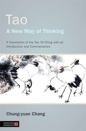 Tao: A New Way of Thinking de Chang Chung-Yuan