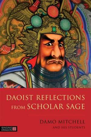 Daoist Reflections from Scholar Sage de Damo Mitchell