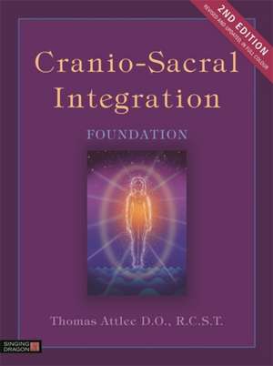 Cranio-Sacral Integration, Foundation, Second Edition de R C S T