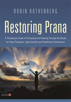 Restoring Prana de Robin L Rothenberg