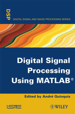 Digital Signal Processing Using Matlab de A Quinquis