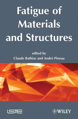 Fatigue of Materials and Structures de C Bathias