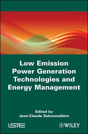 Low Emission Power Generation Technologies and Energy Management de J–C Sabonnadière