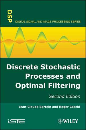 Discrete Stochastic Processes and Optimal Filtering 2e de J–C Bertein