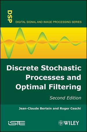 Discrete Stochastic Processes and Optimal Filtering de Jean-Claude Bertein