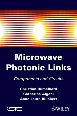 Microwaves Photonic Links – Components and Circuits de C Algani