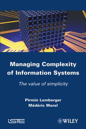 Managing Complexity of Information Systems: The va lue of simplicity de PP Lemberger