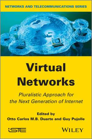 Virtual Networks – Pluralistic Approach for the Next Generation of Internet de OC Duarte