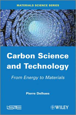 Carbon Science and Technology – From Energy to Materials de P Delhaes