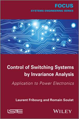 Control of Switching Systems by Invariance Analysis – Applcation to Power Electronics de L Fribourg