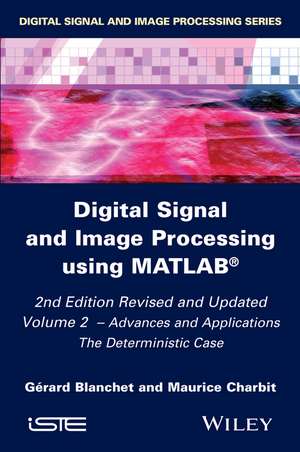 Digital Signal and Image Processing Using Matlab, Volume 2 de Gérard Blanchet