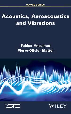 Acoustics, Aeroacoustics and Vibrations de Anselmet