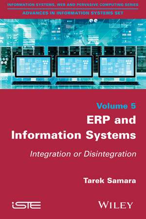 ERP and Information Systems – Integration or Disintegration de T Samara