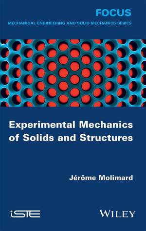 Experimental Mechanics of Solids and Structures de J&eacute;rôme Molimard