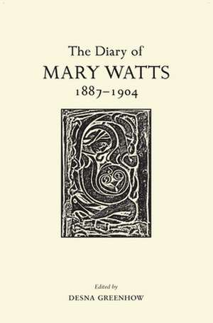 The Diary of Mary Watts 1887-1904 de Desna Greenhow