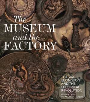 The Museum and the Factory de Alistair Grant