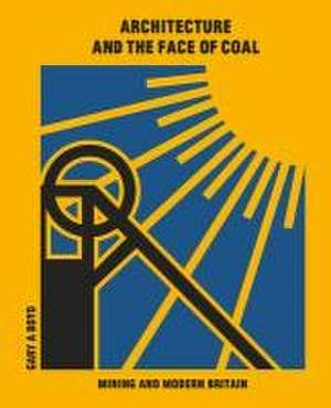 Architecture and the Face of Coal de Gary A. Boyd