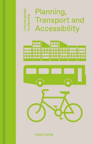 Planning, Transport and Accessibility de Carey Curtis