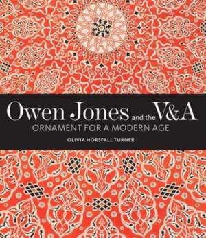 Owen Jones and the V&A de Olivia Horsfall Turner