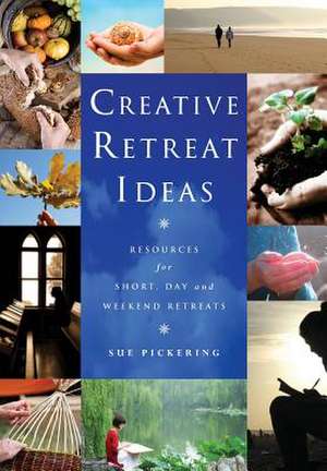 Creative Retreat Ideas de Sue Pickering