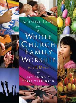 Creative Ideas for Whole Church Family Worship with CD ROM [With CDROM]: No Matter How Hard the Choir Tries de Jan Brind