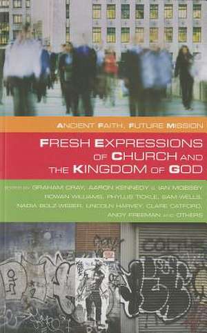 Fresh Expressions and the Kingdom of God de GRAHAM CRAY